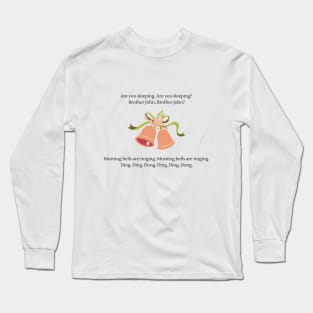 Brother John nursery rhyme Long Sleeve T-Shirt